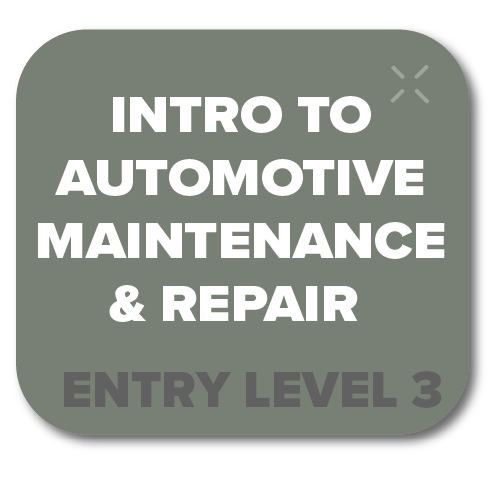 Click here for Intro to Automotive Maintenance and Repair Entry Level 3