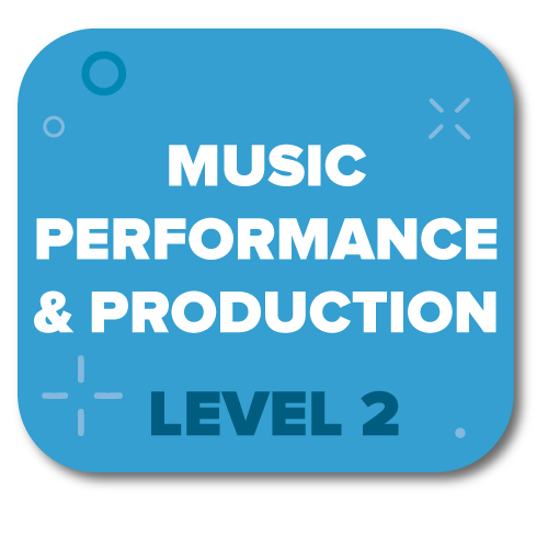 Click here for Music Performance and Production Level 2